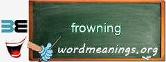 WordMeaning blackboard for frowning